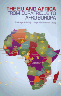 The EU and Africa: From Eurafrique to Afro-Europa