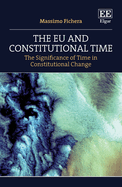 The Eu and Constitutional Time: The Significance of Time in Constitutional Change
