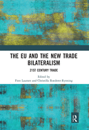 The EU and the New Trade Bilateralism: 21st Century Trade