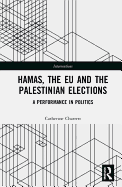 The EU, Hamas and the 2006 Palestinian Elections: A Performance in Politics