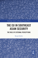 The EU in Southeast Asian Security: The Role of External Perceptions