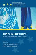 The Eu in Un Politics: Actors, Processes and Performances