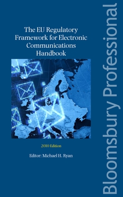 The EU Regulatory Framework for Electronic Communications 2010 - Ryan, Michael