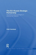 The EU-Russia Strategic Partnership: The Limits of Post-Sovereignty in International Relations