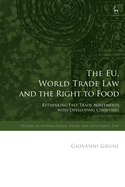 The Eu, World Trade Law and the Right to Food: Rethinking Free Trade Agreements with Developing Countries