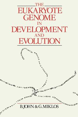 The Eukaryote Genome in Development and Evolution - Bernard, John