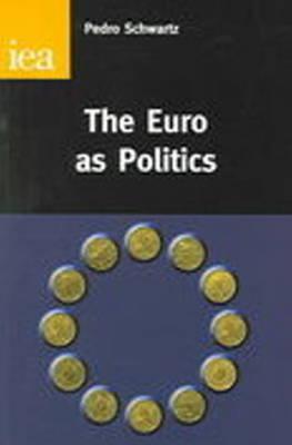 The Euro as Politics - Schwartz, Pedro