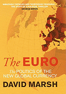 The Euro: The Politics of the New Global Currency