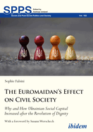 The Euromaidan's Effect on Civil Society: Why and How Ukrainian Social Capital Increased after the Revolution of Dignity