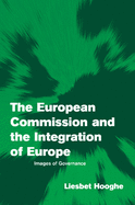 The European Commission and the Integration of Europe: Images of Governance