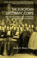 The European Diplomatic Corps: Diplomats and International Cooperation from Westphalia to Maastricht