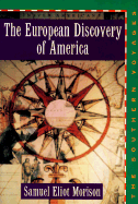 The European Discovery of America: Volume 2: The Southern Voyages A.D. 1492-1616 - Morison, Samuel Eliot