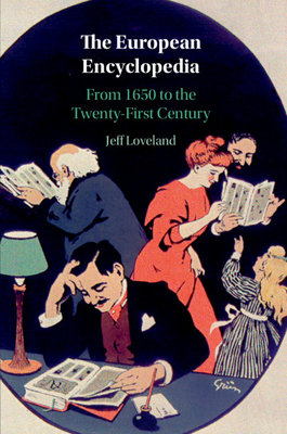 The European Encyclopedia: From 1650 to the Twenty-First Century - Loveland, Jeff