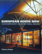 The European House Now: Contemporary Architectural Design