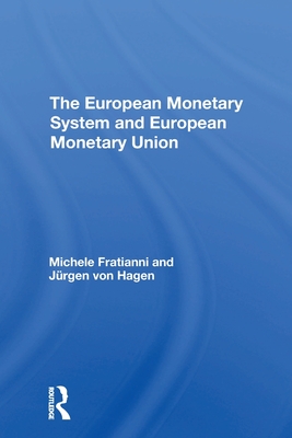 The European Monetary System And European Monetary Union - Fratianni, Michele, and Hagen, Jurgen Von