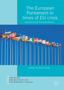 The European Parliament in Times of EU Crisis: Dynamics and Transformations