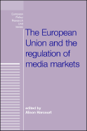 The European Union and the Regulation of Media Markets