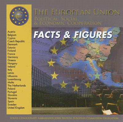 The European Union Facts & Figures: Political, Social, & Economic Cooperation - Stafford, James