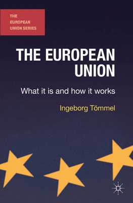 The European Union: What it is and how it works - Toemmel, Ingeborg