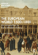 The European World 1500-1800: An Introduction to Early Modern History