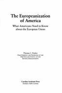 The Europeanization of America: What Americans Need to Know about the European Union - Fischer, Thomas C