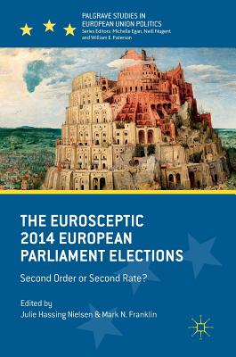 The Eurosceptic 2014 European Parliament Elections: Second Order or Second Rate? - Hassing Nielsen, Julie (Editor), and Franklin, Mark N (Editor)