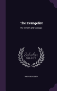 The Evangelist: His Ministry and Message