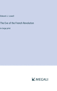 The Eve of the French Revolution: in large print