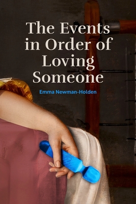 The Events in Order of Loving Someone - Newman-Holden, Emma, and Sanchez, Claudia (Cover design by)
