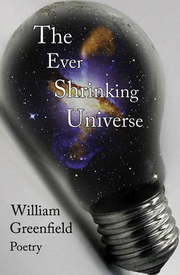 The Ever Shrinking Universe - Greenfield, William