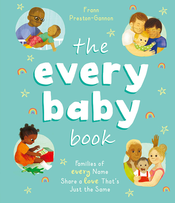 The Every Baby Book: Families of Every Name Share a Love That's Just the Same - Preston-Gannon, Frann