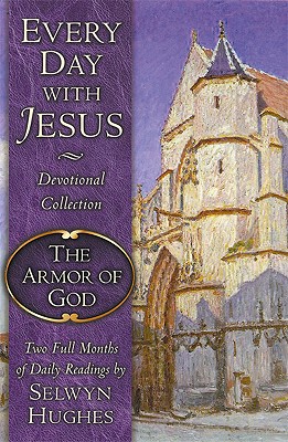 The Every Day with Jesus: The Armor of God - Hughes, Selwyn