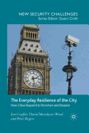 The Everyday Resilience of the City: How Cities Respond to Terrorism and Disaster