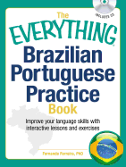 The Everything Brazilian Portuguese Practice Book: Improve your language skills with inteactive lessons and exercises