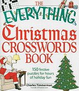 The Everything Christmas Crosswords Book: 150 Festive Puzzles for Holiday Fun