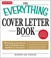 The Everything Cover Letter Book: Winning Cover Letters for Everybody from Student to Executive