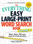 The Everything Easy Large-Print Word Search Book, Volume 7: More Than 100 New Easy-To-Read Puzzles