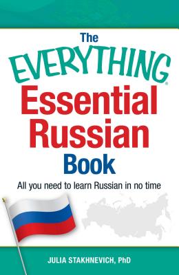 The Everything Essential Russian Book: All You Need to Learn Russian in No Time - Stakhnevich, Yulia