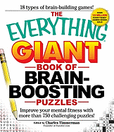 The Everything Giant Book of Brain-Boosting Puzzles: Improve Your Mental Fitness with More Than 750 Challenging Puzzles!