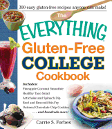 The Everything Gluten-Free College Cookbook: Includes Pineapple Cocnut Smoothie, Healthy Taco Salad, Artichoke and Spinach Dip, Beef and Broccoli Stir-Fry, Oatmeal Chocolate Chip Cookies and Hundreds More!