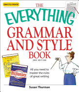 The Everything Grammar and Style Book: All You Need to Master the Rules of Great Writing