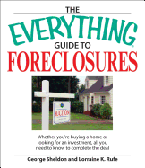 The Everything Guide to Buying Foreclosures: Learn How to Make Money by Buying and Selling Foreclosed Properties
