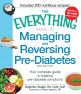 The Everything Guide to Managing and Reversing Pre-Diabetes: Your Complete Guide to Treating Pre-Diabetes Symptoms