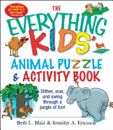 The Everything Kids' Animal Puzzles & Activity Book: Slither, Soar, and Swing Through a Jungle of Fun!