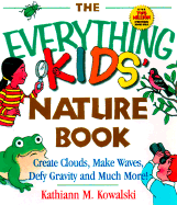 The Everything Kids' Nature Book - Kowalski, Kathiann M