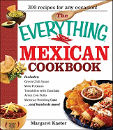 The Everything Mexican Cookbook: 300 Flavorful Recipes from South of the Border
