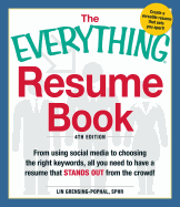 The Everything Resume Book: From Using Social Media to Choosing the Right Keywords, All You Need to Have a Resume That Stands Out from the Crowd!