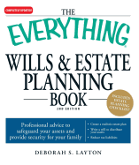 The Everything Wills & Estate Planning Book: Professional Advice to Safeguard Your Assests and Provide Security for Your Family