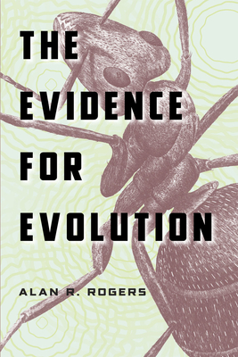The Evidence for Evolution - Rogers, Alan R.