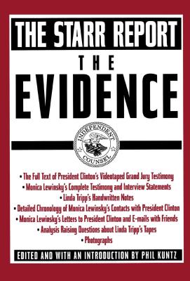 The Evidence: The Starr Report - Kuntz, Phil (Editor)